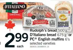 Fortinos RUDOLPH'S BREAD, 500 G, D'ITALIANO BREAD, 675 G OR PC ENGLISH MUFFINS, 6'S offer