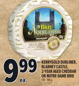Metro KERRYGOLD DUBLINER, BLARNEY CASTLE, 2-YEAR AGED CHEDDAR OR NOTRE-DAME BRIE offer