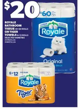 Valu-mart ROYALE BATHROOM 30=60 OR TIGER TOWELS 6=126 ROLLS offer