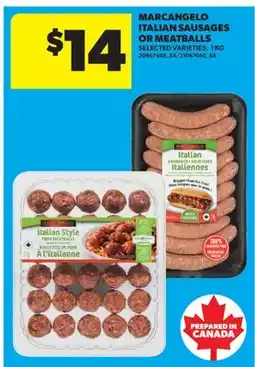 Real Canadian Superstore MARCANGELO ITALIAN SAUSAGES OR MEATBALLS offer