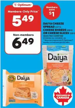 Real Canadian Superstore DAIYA CHEEZE SPREAD 227 G, CHEESE SHREDS 200 G OR CHEESE SLICES 220 G offer
