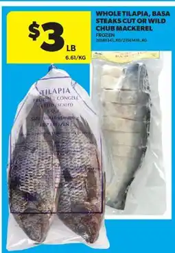 Real Canadian Superstore WHOLE TILAPIA, BASA STEAKS CUT OR WILD CHUB MACKEREL offer