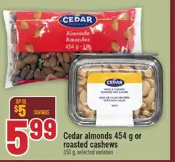 Marché Adonis Cedar almonds 454 g or roasted cashews offer