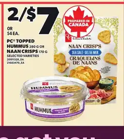 Loblaws PC TOPPED HUMMUS, 280 G OR NAAN CRISPS, 170 G offer
