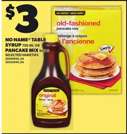Loblaws NO NAME TABLE SYRUP, 750 ML PANCAKE MIX, 905 G offer