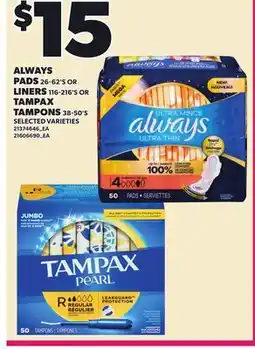 Loblaws ALWAYS PADS, 26-62'S OR LINERS, 116-216'S OR TAMPAX TAMPONS, 38-50'S offer