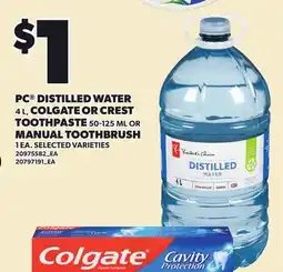 Loblaws PC DISTILLED WATER, 4 L, COLGATE OR CREST TOOTHPASTE, 50-125 ML OR MANUAL TOOTHBRUSH, 1 EA offer