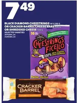 Loblaws BLACK DIAMOND CHEESTRINGS, 16'S 336 G OR CRACKER BARREL CHEESE BARS, 400 G OR SHREDDED CHEESE, 320 G offer