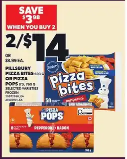 Loblaws PILLSBURY PIZZA, BITES 693 G OR PIZZA POPS, 8'S, 760 G offer