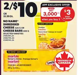 Loblaws NO NAME SHREDDED CHEESE, 320 G OR CHEESE BARS, 400 G offer