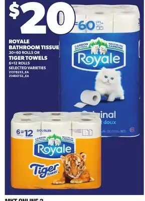 Loblaws ROYALE BATHROOM TISSUE, 30=60 ROLLS OR TIGER TOWELS, 6=12 ROLLS offer