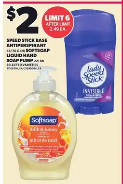 Loblaws SPEED STICK BASE ANTIPERSPIRANT 45/70 G OR SOFTSOAP LIQUID HAND SOAP PUMP offer
