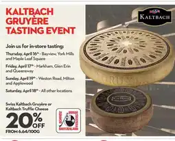 Longo's Kaltbach Gruyère or Kaltbach Truffle Cheese offer