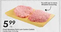 Sobeys Fresh Boneless Pork Loin Centre Cutlets offer