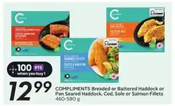 Sobeys COMPLIMENTS Breaded or Battered Haddock or Pan Seared Haddock, Cod, Sole or Salmon Fillets offer