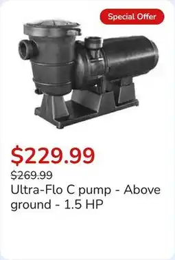 Club Piscine Ultra-Flo C pump - Above ground - 1.5 HP offer