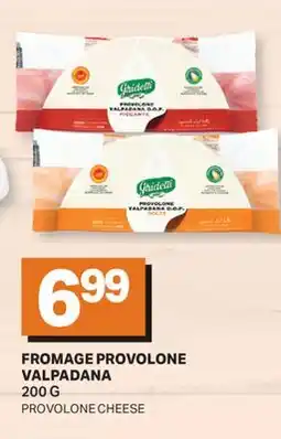 L'Intermarché FROMAGE PROVOLONE VALPADANA | PROVOLONE CHEESE offer