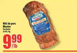 Bonanza Rôti de porc Mastro offer