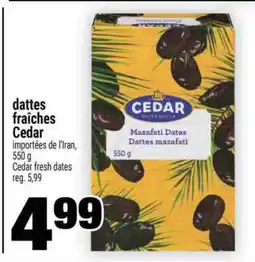 Super C dattes fraîches Cedar offer
