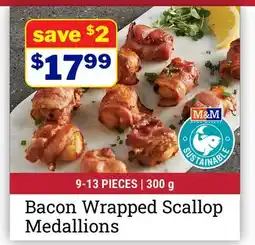 M & M Food Market Bacon Wrapped Scallop Medallions offer