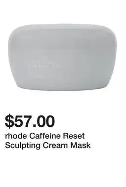 Sephora rhode Caffeine Reset Sculpting Cream Mask offer