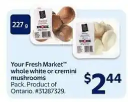 Walmart Your Fresh Market whole white or cremini mushrooms offer