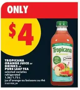No Frills Tropicana Orange Juice or Drinks or Pure Leaf Tea offer