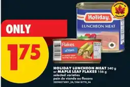 No Frills HOLIDAY LUNCHEON MEAT OR MAPLE LEAF FLAKES offer