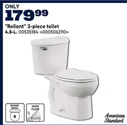 RONA AMERICAN STANDARD Reliant 2-piece toilet 4.8-L offer