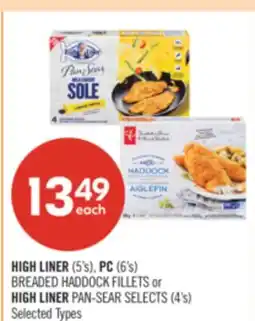 Shoppers Drug Mart HIGH LINER (5's), PC (6's) BREADED HADDOCK FILLETS or HIGH LINER PAN-SEAR SELECTS (4's) offer