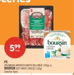 Shoppers Drug Mart PC SPLENDIDO ANTIPASTO MISTO DELI MEAT (100g) or BOURSIN SOFT WHITE CHEESE (150g) offer