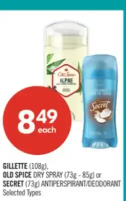 Shoppers Drug Mart GILLETTE (108g), OLD SPICE DRY SPRAY (73g - 85g) or SECRET (73g) ANTIPERSPIRANT/DEODORANT offer