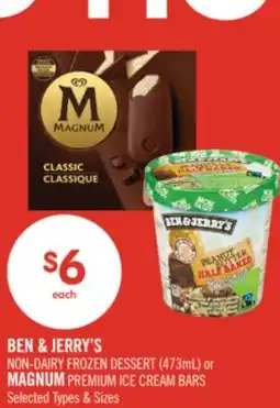 Shoppers Drug Mart BEN & JERRY'S NON-DAIRY FROZEN DESSERT (473mL) or MAGNUM PREMIUM ICE CREAM BARS offer