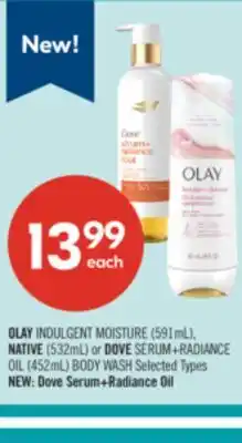 Shoppers Drug Mart OLAY INDULGENT MOISTURE (591mL), NATIVE (532mL) or DOVE SERUM+RADIANCE OIL (452mL) BODY WASH offer