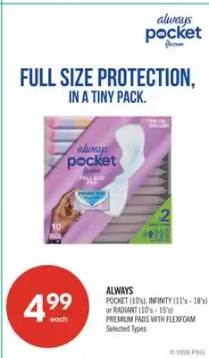 Shoppers Drug Mart ALWAYS POCKET (10's), INFINITY (11's - 18's) or RADIANT (10's - 15's) PREMIUM PADS WITH FLEXFOAM offer