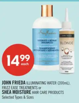 Shoppers Drug Mart JOHN FRIEDA ILLUMINATING WATER (200mL), FRIZZ EASE TREATMENTS or SHEA MOISTURE HAIR CARE PRODUCTS offer