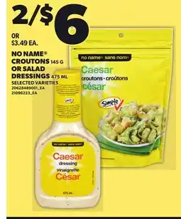 Independent City Market NO NAME CROUTONS, 145 G OR SALAD DRESSINGS, 475 ML offer