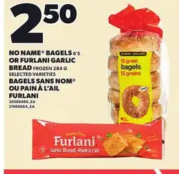 Independent City Market NO NAME BAGELS, 6'S OR FURLANI GARLIC BREAD offer