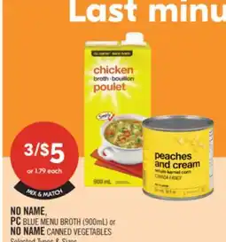 Shoppers Drug Mart NO NAME, PC BLUE MENU BROTH (900mL) or NO NAME CANNED VEGETABLES offer