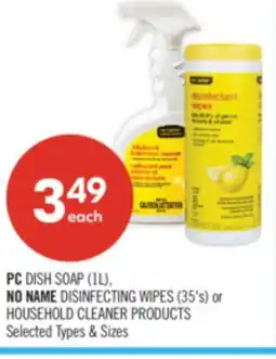 Shoppers Drug Mart PC DISH SOAP (1L), NO NAME DISINFECTING WIPES (35's) or HOUSEHOLD CLEANER PRODUCTS offer