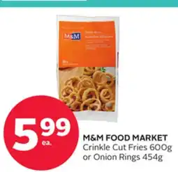 Rexall M & M FOOD MARKET Crinkle Cut Fries 600g or Onion Rings 454g offer