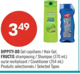 Pharmaprix DIPPITY-DO Gel Hair Gel, FRUCTIS Shampoo (370 mL) or Conditioner (354 mL) offer