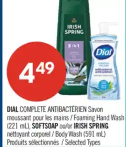 Pharmaprix DIAL COMPLETE ANTIBACTÉRIEN Foaming Hand Wash (221 mL), SOFTSOAP or IRISH SPRING Body Wash (591 mL) offer