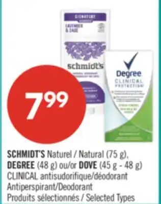 Pharmaprix SCHMIDT'S Natural (75 g), DEGREE (48 g) or DOVE (45 g - 48 g) CLINICAL Antiperspirant/Deodorant offer