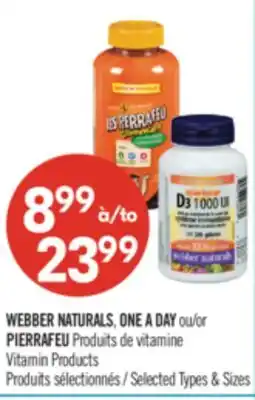Pharmaprix WEBBER NATURALS, ONE A DAY or PIERRAFEU Vitamin Products offer