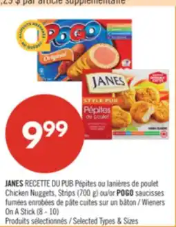 Pharmaprix JANES RECETTE DU PUB Chicken Nuggets, Strips (700 g) or POGO Wieners On A Stick (8-10) offer