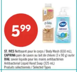 Pharmaprix ST. IVES Body Wash (650 mL), CAPRINA (3 x 90 g) or DIAL Antibacterial Liquid Hand Soap (325 mL) offer