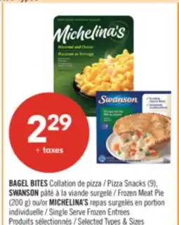 Pharmaprix BAGEL BITES Pizza Snacks (9) SWANSON (200) our MICHELINA'S offer