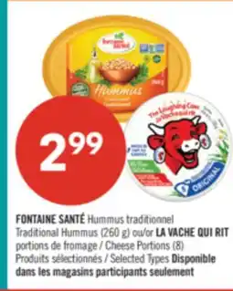 Pharmaprix FONTAINE SANTÉ Traditional Hummus (260 g) or LA VACHE QUI RIT Cheese Portions (8) offer
