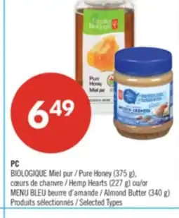 Pharmaprix PC Pure Honey (375 g), Hemp Hearts (227 g) or MENU BLEU Almond Butter (340 g) offer